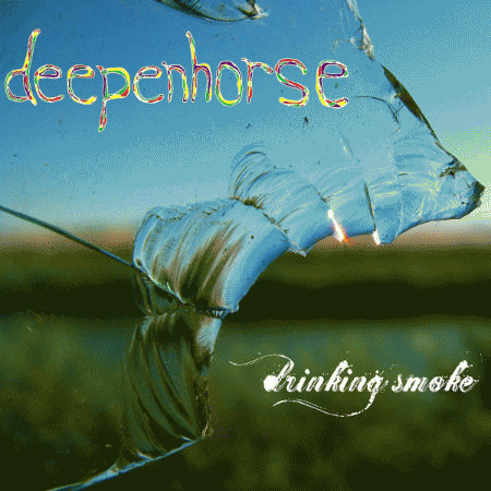 Deepenhorse : Drinking Smoke